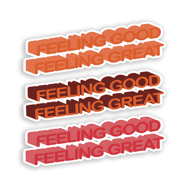 Feeling Good, Feeling Great Decal Sticker