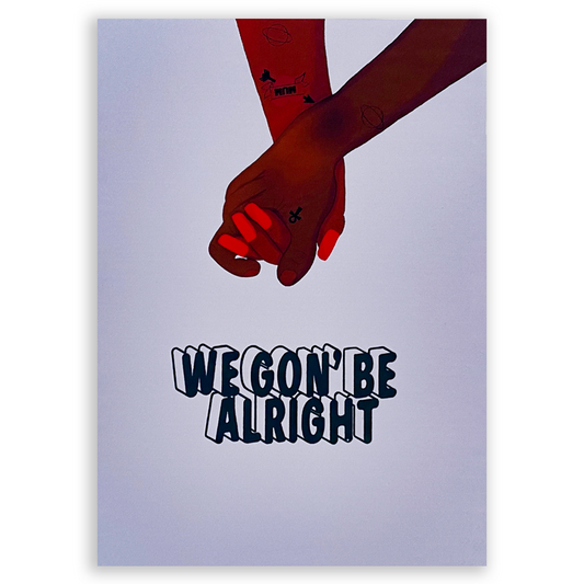 We Gon' Be Alright! (WGBA) Art Print