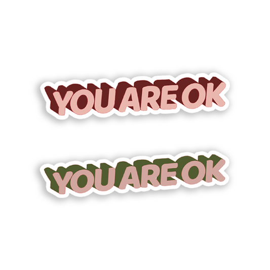 Your Are OK Die Cut Sticker